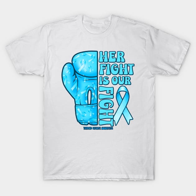 Thyroid Disease Awareness - her fight warrior T-Shirt by GaryFloyd6868